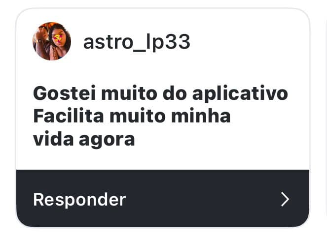 Depoimento de astro_lp33: Gostei muito do aplicativo, facilita muito minha vida agora.